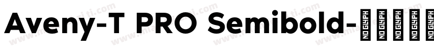 Aveny-T PRO Semibold字体转换